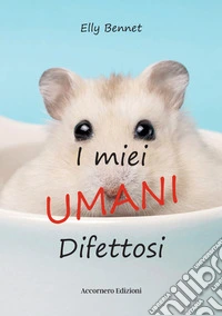 I miei umani difettosi libro