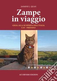 Zampe in viaggio. Gigia alla scoperta dell'Italia cat-friendly libro