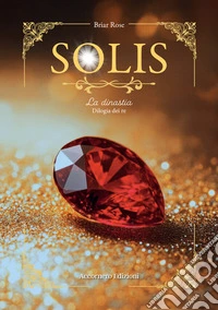 Solis. La dinastia. Dilogia dei re libro