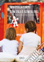 Con fili e senza fili. Teatro di figura, educazione e passione civile libro