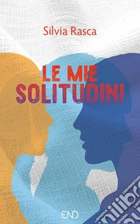 Le mie solitudini libro