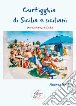 Curtigghia di Sicilia e siciliani. Novelle brevi di Sicilia libro