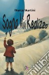 Sogna. Vivi. Realizza libro