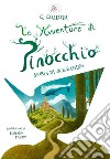 Le avventure di Pinocchio. Storia di un burattino. Ediz. illustrata libro