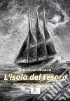 L'isola del tesoro. Ediz. illustrata libro di Stevenson Robert Louis