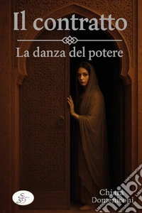 Il contratto. La danza del potere libro