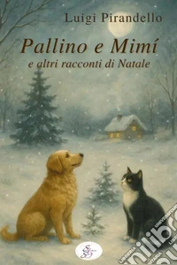 Pallino e Mimì e altri racconti di Natale libro