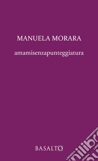 Amamisenzapunteggiatura libro