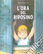 L'ora del riposino. Ediz. illustrata