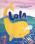 Lola la capodiglia. Ediz. a colori