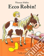 Ecco Robin! Ediz. a colori