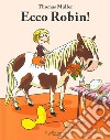 Ecco Robin! Ediz. a colori libro