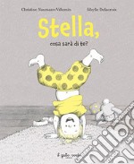 Stella, cosa sarà di te? Ediz. a colori libro