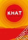 Khat. Storia di un rifugiato. Ediz. a colori libro di Abadìa Ximo