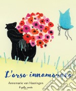 L'orso innamorato. Ediz. illustrata