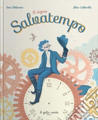 Il signor Salvatempo. Ediz. a colori libro