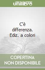 C'è differenza. Ediz. a colori libro