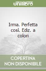 Irma. Scacciapensieri. Ediz. a colori libro