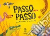 Passo dopo passo. Ediz. a colori libro