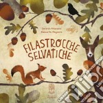 Filastrocche selvatiche. Ediz. a colori