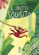 Il frutto squisito. Ediz. a colori libro