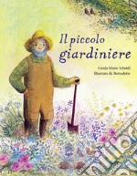 Il piccolo giardiniere. Ediz. a colori