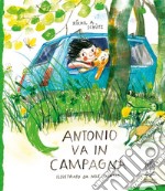 Antonio va in campagna. Ediz. illustrata