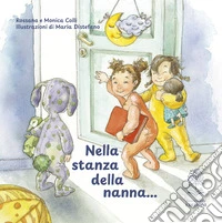 Nella stanza della nanna.... Ediz. a colori libro