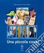 Una piccola cosa. Ediz. a colori libro