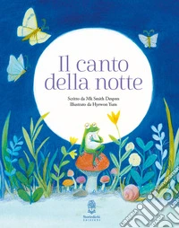 Il canto della notte. Ediz. a colori libro