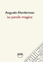 La parola magica. Ediz. integrale libro