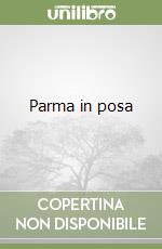 Parma in posa
