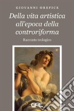 Della vita artistica all'epoca della controriforma