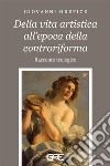 Della vita artistica all'epoca della controriforma libro