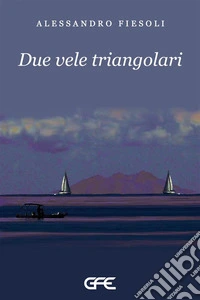 Due vele triangolari