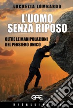 L'uomo senza riposo libro