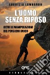 L'uomo senza riposo libro