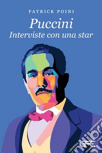 Puccini. Interviste con una star