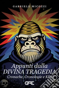 Appunti dalla divina tragedia. Cronache, cronologie e KPI libro
