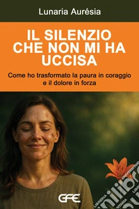 Il silenzio che non mi ha uccisa libro