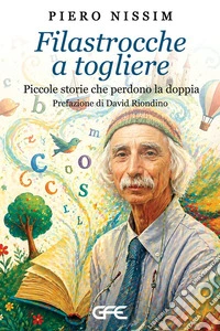 Filastrocche a togliere. Piccole storie che perdono la doppia