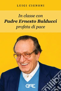 In classe con padre Ernesto Balducci profeta di pace