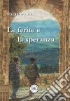 Le ferite e la speranza libro di Pascuzzi Maria