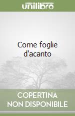 Come foglie d'acanto
