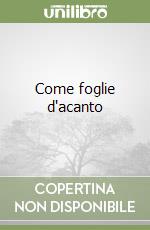 Come foglie d'acanto libro