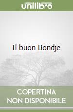 Il buon Bondje libro