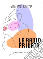 La radio privata libro