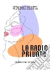 La radio privata libro