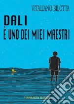 Dalì è uno dei miei maestri libro