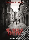 Nel vicolo stretto libro di Magi Manuela